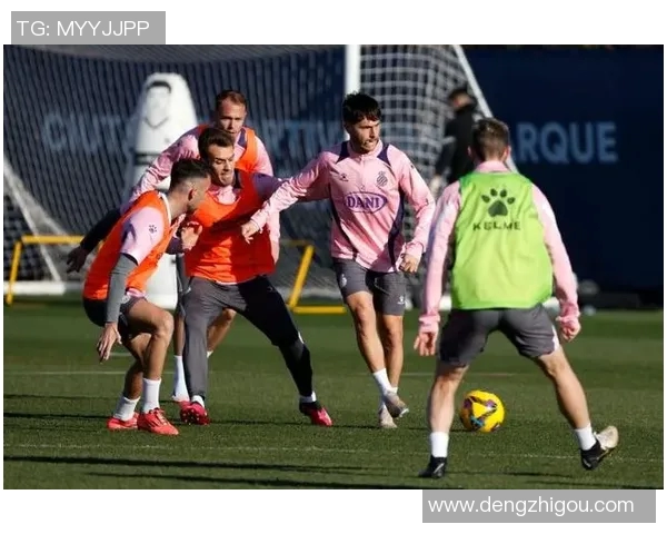 西班牙人迎战韦斯全力争胜力争积分提升球队士气